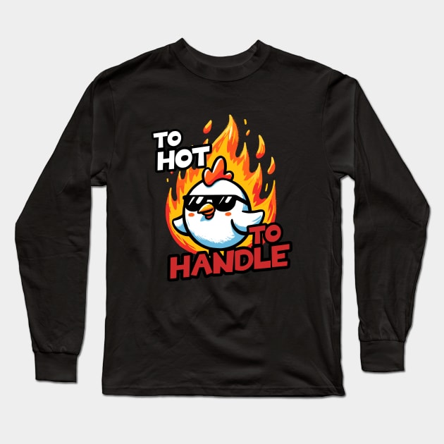 To Hot to handle Hot Chicken Long Sleeve T-Shirt by DoodleDashDesigns